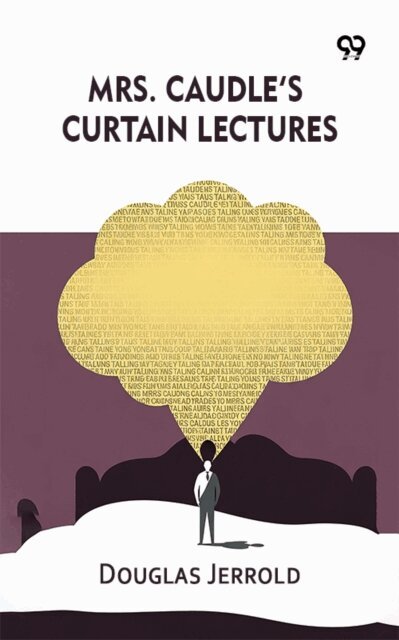 Douglas Jerrold, Douglas Jerrold - Mrs. Caudle's Curtain Lectures, E-bok