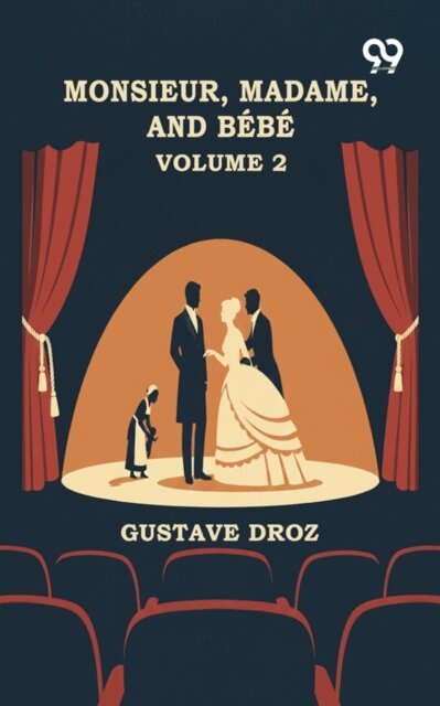 Monsieur, Madame, And Bebe: Volume 2