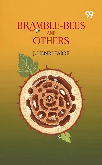 J. Henri Fabre - Bramble-Bees And Others, E-bok