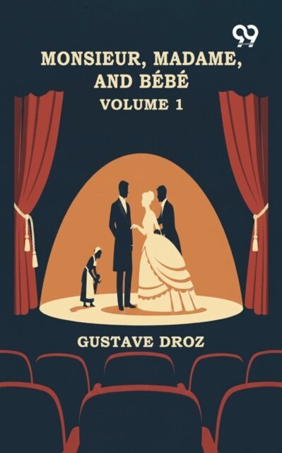 Monsieur, Madame, And Bebe: Volume 1