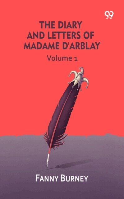 Fanny Burney, Fanny Burney - Diary And Letters Of Madame D'Arblay: Volume 1, E-bok