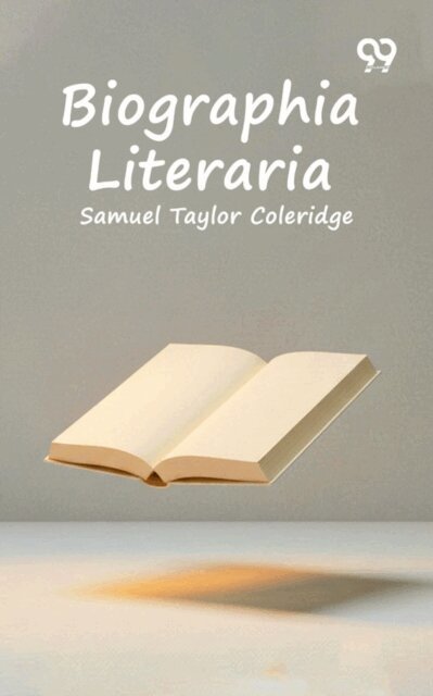 Samuel Taylor Coleridge, Samuel Taylor Coleridge - Biographia Literaria, E-bok