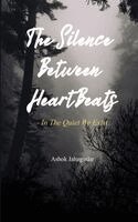 Ashok Jahagirdar - Silence Between Heartbeats - In the Quiet, We Exist, Häftad