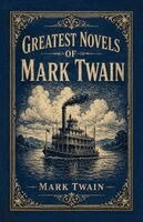 Mark Twain - Greatest Novels of Mark Twain, Inbunden