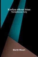Martti Wuori - Korkea oikeus istuu, Häftad. Tillgänglighet: Lägg i varukorg