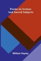 William Hayley - Poems on Serious and Sacred Subjects, Häftad