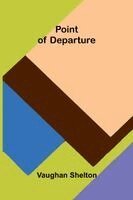 Vaughan Shelton - Point of Departure, Häftad. Tillgänglighet: Lägg i varukorg