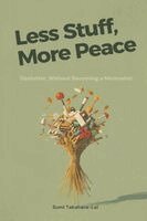Sumi Takahara-Lei - Less Stuff, More Peace, Häftad. Tillgänglighet: Lägg i varukorg