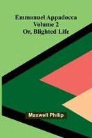 Maxwell Philip - Emmanuel Appadocca; or, blighted life (Volume 2), Häftad. Tillgänglighet: Lägg i varukorg