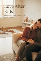 Kaia Solander - Love After Kids, Häftad