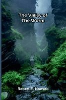 Robert E Howard - Valley of the Worm, Häftad