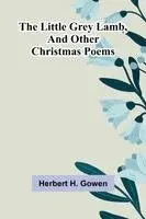 Herbert H Gowen - little grey lamb, and other Christmas poems, Häftad. Tillgänglighet: Lägg i varukorg