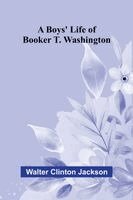 Walter Clinton Jackson - boys' life of Booker T. Washington, Häftad. Tillgänglighet: Lägg i varukorg