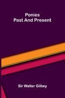Walter Gilbey - Ponies past and present, Häftad