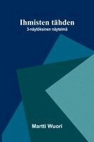 Martti Wuori - Ihmisten tähden, Häftad. Tillgänglighet: Lägg i varukorg