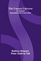 Balfour Stewart, Peter Guthrie Tait - unseen universe, Häftad