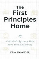 Kaia Solander - First Principles Home, Häftad