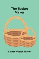 Luther Weston Turner - basket maker, Häftad. Tillgänglighet: Lägg i varukorg