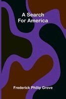 Frederick Philip Grove - Search for America, Häftad