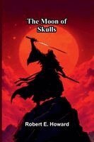 Robert E Howard - Moon of Skulls, Häftad