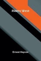 Ernest Haycox - Riders West, Häftad