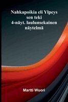 Martti Wuori - Nahkapoikia eli Ylpeys sen teki, Häftad. Tillgänglighet: Lägg i varukorg