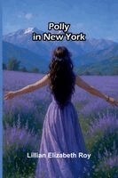 Lillian Elizabeth Roy - Polly in New York, Häftad