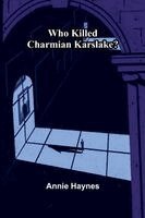 Annie Haynes - Who Killed Charmian Karslake?, Häftad