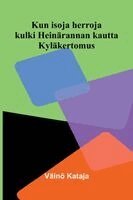 Väinö Kataja - Kun isoja herroja kulki Heinärannan kautta, Häftad