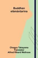 Chogyu Takayama - Buddhan elämäntarina, Häftad
