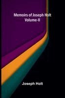 Joseph Holt - Memoirs Of Joseph Holt Vol. II, Häftad