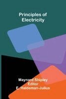 Maynard Shipley, E Haldeman-Julius - Principles of electricity, Häftad. Tillgänglighet: Lägg i varukorg
