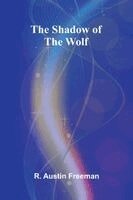 R Austin Freeman - shadow of the Wolf, Häftad