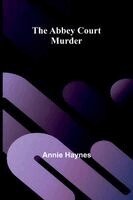 Annie Haynes - Abbey Court Murder, Häftad