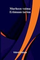 Väinö Kataja - Murheen voima, Häftad