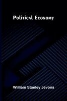 William Stanley Jevons - Political economy, Häftad