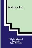 Kálmán Mikszáth - Miehetön kylä, Häftad. Tillgänglighet: Lägg i varukorg