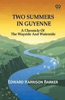 Edward Harrison Barker - Two Summers In Guyenne, Häftad. Tillgänglighet: Lägg i varukorg