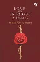 Friedrich Schiller - Love And Intrigue, Häftad