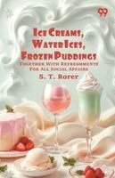 S T Rorer - Ice Creams, Water Ices, Frozen Puddings, Häftad. Tillgänglighet: Lägg i varukorg