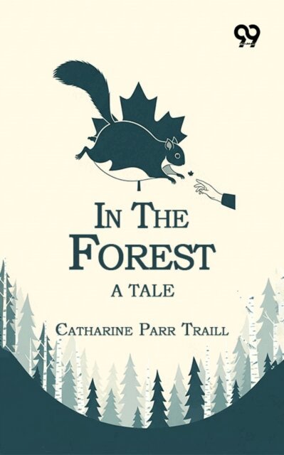 Catharine Parr Traill, Catharine Parr Traill - In The Forest: A Tale, E-bok. Tillgänglighet: Lägg i varukorg