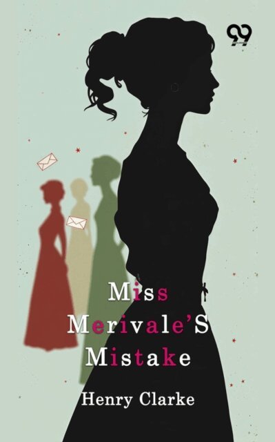 Henry Clarke, Henry Clarke - Miss Merivale's Mistake, E-bok