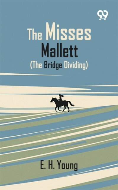 E. H. Young - Misses Mallett The Bridge Dividing, E-bok