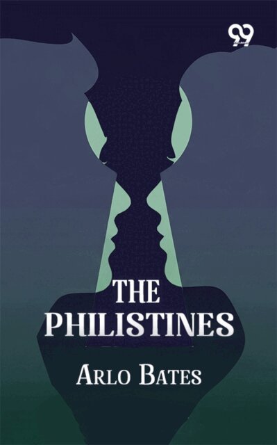 Arlo Bates, Arlo Bates - Philistines, E-bok