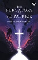 Pedro Calderon de La Barca - Purgatory Of St. Patrick, Häftad