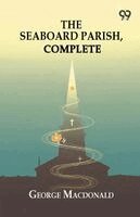 George MacDonald - Seaboard Parish Complete, Häftad