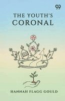 Hannah Flagg Gould - Youth's Coronal, Häftad. Tillgänglighet: Lägg i varukorg