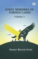 Harriet Beecher Stowe - Sunny Memories Of Foreign Lands, Häftad