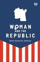 Helen Kendrick Johnson - Woman and the Republic, Häftad. Tillgänglighet: Lägg i varukorg