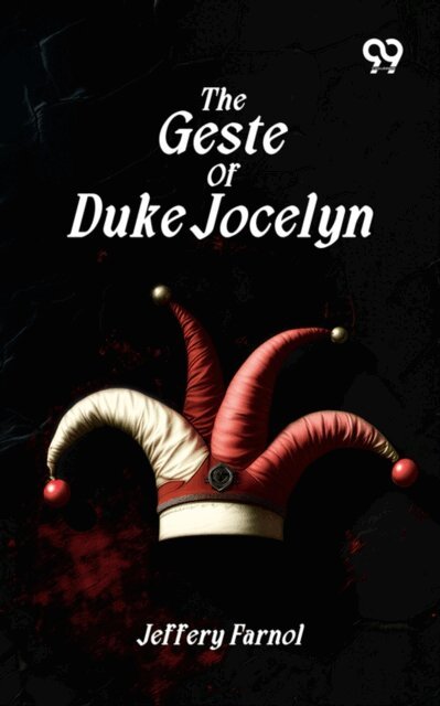 Jeffery Farnol, Jeffery Farnol - Geste Of Duke Jocelyn, E-bok